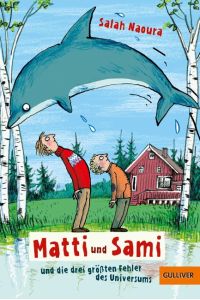 Matti und Sami und die drei größten Fehler des Universums  - Roman für Kinder