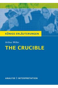 The Crucible - Hexenjagd von Arthur Miller.   - Textanalyse und Interpretation mit ausführlicher Inhaltsangabe und Abituraufgaben mit Lösungen