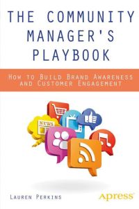 The Community Manager's Playbook  - How to Build Brand Awareness and Customer Engagement