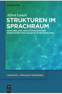 Strukturen im Sprachraum  - Analysen zur arealtypologischen Komplexität der Dialekte in Deutschland