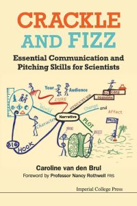 CRACKLE AND FIZZ  - ESSENTIAL COMMUNICATION AND PITCHING SKILLS FOR SCIENTISTS