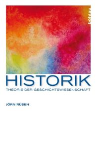 Historik  - Theorie der Geschichtswissenschaft