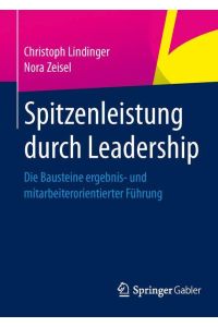 Spitzenleistung durch Leadership  - Die Bausteine ergebnis- und mitarbeiterorientierter Führung