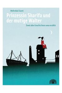 Prinzessin Sharifa und der mutige Walter  - Zwei alte Geschichten neu erzählt. Ein zweisprachiges Bilderbuch Deutsch - Arabisch.