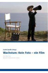 Wachstum: Kein Foto - ein Film  - Das Buch zur Mandat Telekonferenz-Serie 2011