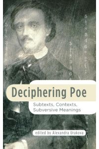 Deciphering Poe  - Subtexts, Contexts, Subversive Meanings