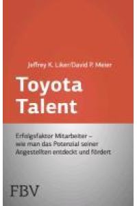 Toyota Talent  - Erfolgsfaktor Mitarbeiter - wie man das Potenzial seiner Angestellten entdeckt und fördert
