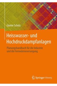 Heisswasser- und Hochdruckdampfanlagen  - Planungshandbuch für Industrie- und Fernwärmeversorgung