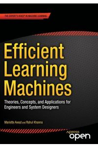 Efficient Learning Machines  - Theories, Concepts, and Applications for Engineers and System Designers