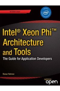 Intel Xeon Phi Coprocessor Architecture and Tools  - The Guide for Application Developers