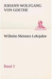 Wilhelm Meisters Lehrjahre ¿ Band 3