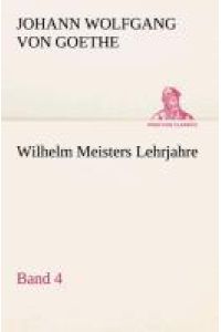 Wilhelm Meisters Lehrjahre ¿ Band 4