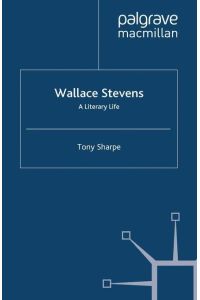 Wallace Stevens  - A Literary Life