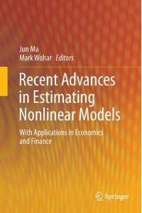 Recent Advances in Estimating Nonlinear Models  - With Applications in Economics and Finance