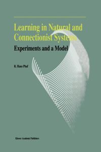 Learning in Natural and Connectionist Systems  - Experiments and a Model
