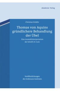 Thomas von Aquins gründlichere Behandlung der Übel  - Eine Auswahlinterpretation der Schrift De malo