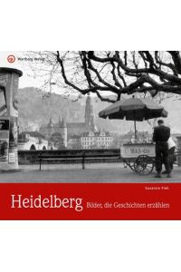 Heidelberg - Bilder, die Geschichten erzählen