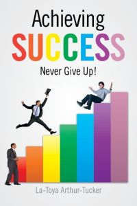 Achieving Success  - Never Give Up!