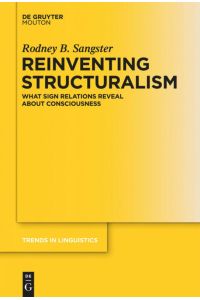 Reinventing Structuralism  - What Sign Relations Reveal About Consciousness