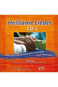 Heilsame Lieder - CD 2  - Aktivieren Sie Ihre Selbstheilungskräfte durch Mitsingen