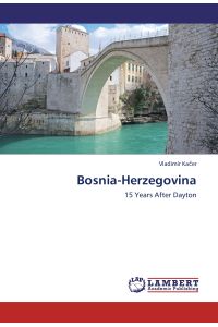 Bosnia-Herzegovina  - 15 Years After Dayton