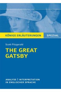 The Great Gatsby von F. Scott Fitzgerald.   - Textanalyse und Interpretation in englischer Sprache, mit ausführlicher Inhaltsangabe und Abituraufgaben mit Lösungen