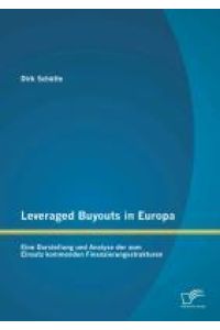 Leveraged Buyouts in Europa: Eine Darstellung und Analyse der zum Einsatz kommenden Finanzierungsstrukturen