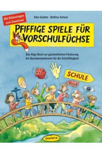 Pfiffige Spiele für Vorschulfüchse  - Das Kiga-Buch zur ganzheitlichen Förderung der Basiskompetenzen für die Schulfähigkeit