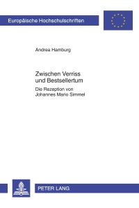 Zwischen Verriss und Bestsellertum  - Die Rezeption von Johannes Mario Simmel