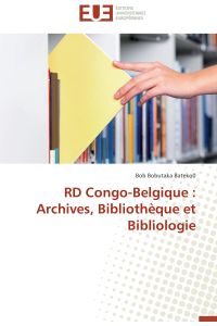 RD Congo-Belgique : Archives, Bibliothèque et Bibliologie