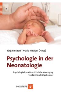 Psychologie in der Neonatologie  - Psychologisch-sozialmedizinische Versorgung von Familien Frühgeborener