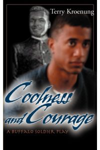 Coolness and Courage  - A Buffalo Soldier Play