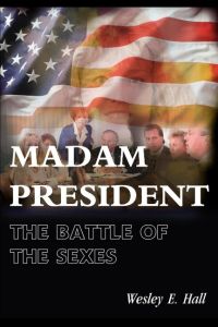 Madam President  - The War of the Sexes