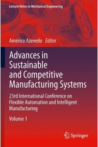 Advances in Sustainable and Competitive Manufacturing Systems  - 23rd International Conference on Flexible Automation & Intelligent Manufacturing
