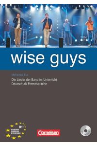 Wise Guys  - Die Lieder der Band im Unterricht Deutsch als Fremdsprache. Materialien für den Unterricht. Mit CD-Extra
