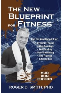 The New Blueprint for Fitness - Mud Run Edition  - 10 Power Habits for Transforming Your Body