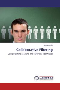 Collaborative Filtering - Using Machine Learning and Statistical Techniques
