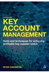 Key Account Management  - Tools and Techniques for Achieving Profitable Key Supplier Status