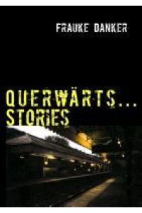 Querwärts. . . Stories