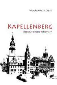 Kapellenberg  - Roman einer Kindheit