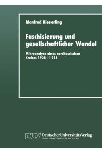 Faschisierung und gesellschaftlicher Wandel  - Mikroanalyse eines nordhessischen Kreises 1928¿1935