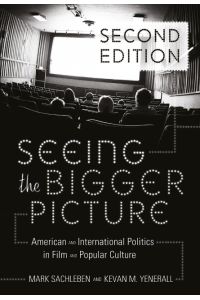 Seeing the Bigger Picture  - American and International Politics in Film and Popular Culture