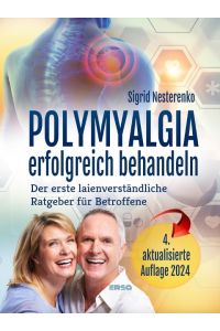 Polymyalgia erfolgreich behandeln  - Der erste laienverständliche Ratgeber für Betroffene