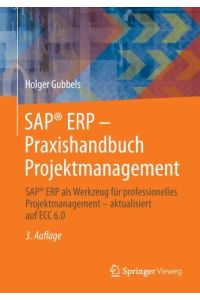 SAP® ERP - Praxishandbuch Projektmanagement  - SAP® ERP als Werkzeug für professionelles Projektmanagement - aktualisiert auf ECC 6.0