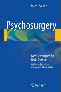 Psychosurgery  - New Techniques for Brain Disorders