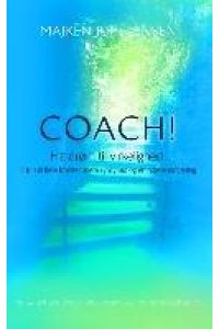 Coach!  - Fra drøm til virkelighed: 8 trin til flere klienter, mere synlighed og en højere indtjening