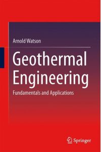 Geothermal Engineering  - Fundamentals and Applications