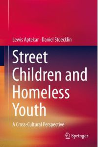 Street Children and Homeless Youth  - A Cross-Cultural Perspective