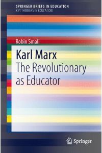 Karl Marx  - The Revolutionary as Educator