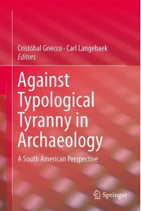 Against Typological Tyranny in Archaeology  - A South American Perspective